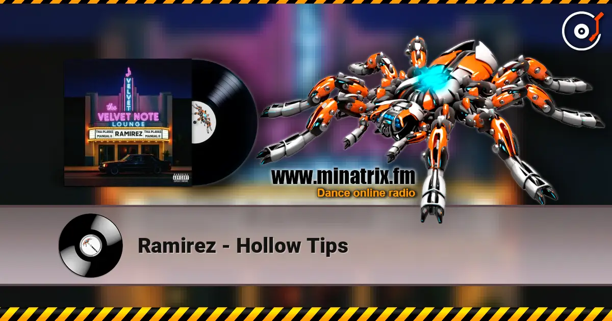 Ramirez - Hollow Tips жоғары сапада онлайн тыңдау | Minatrix.FM