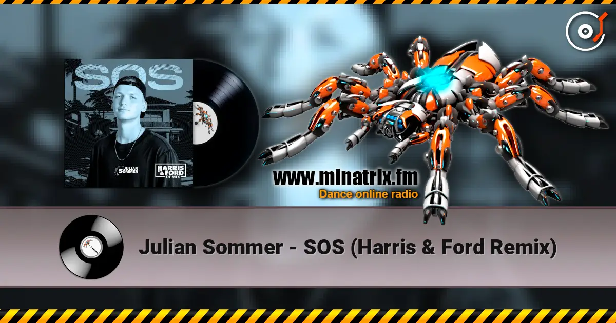 Julian Sommer - SOS (Harris & Ford Remix) жоғары сапада онлайн тыңдау | Minatrix.FM