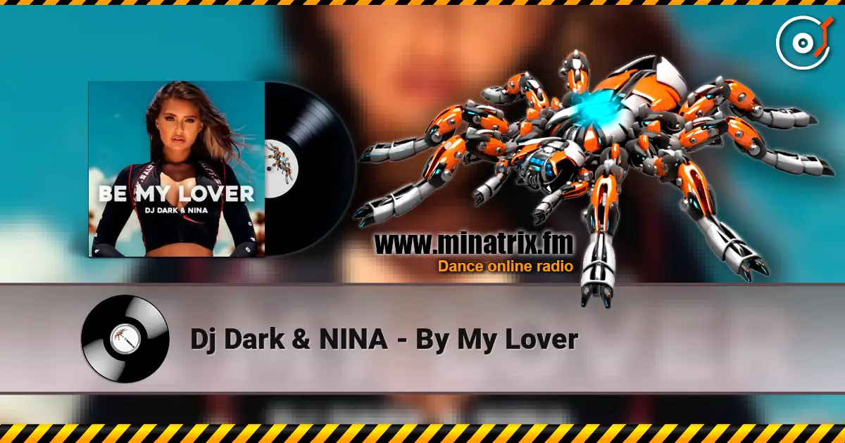 Dj Dark & NINA - By My Lover жоғары сапада онлайн тыңдау | Minatrix.FM