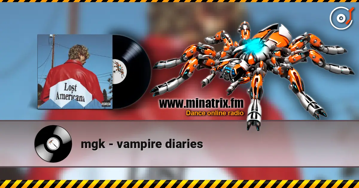 mgk - vampire diaries жоғары сапада онлайн тыңдау | Minatrix.FM