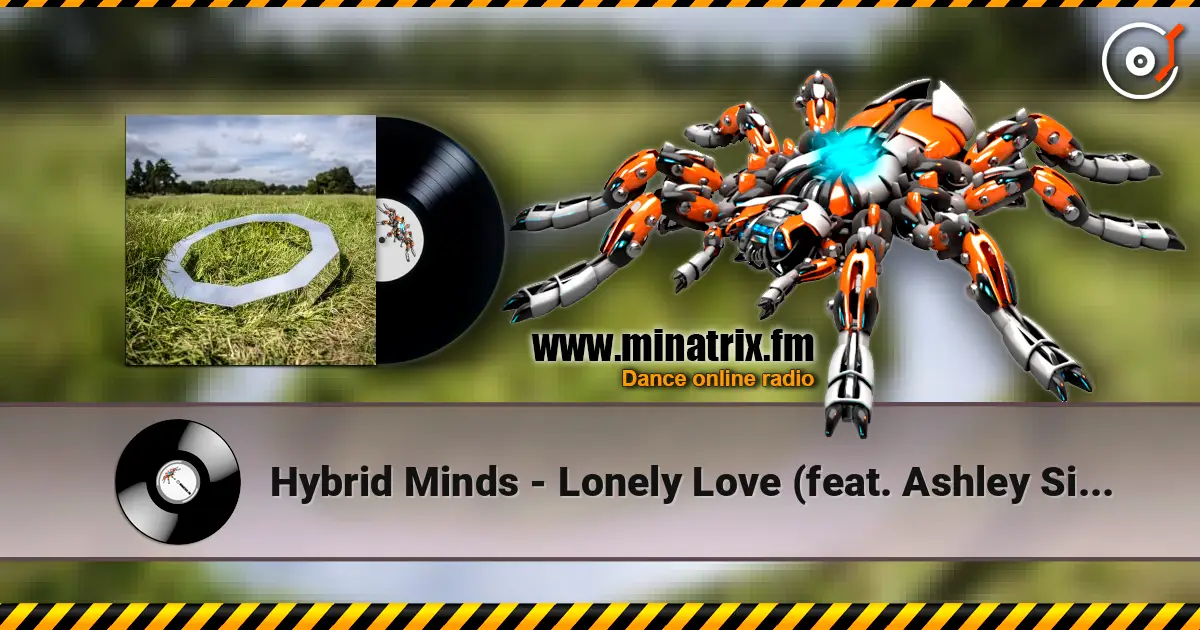 Hybrid Minds - Lonely Love (feat. Ashley Singh) жоғары сапада онлайн тыңдау | Minatrix.FM