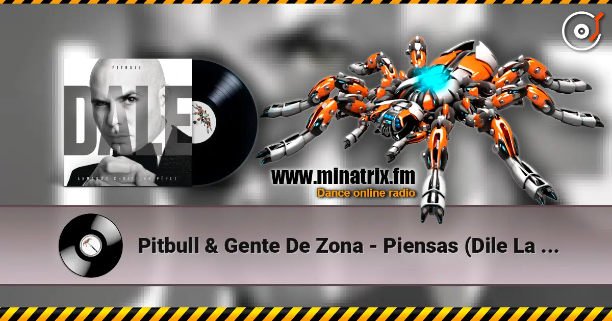 Pitbull & Gente De Zona - Piensas (Dile La Verdad) жоғары сапада онлайн тыңдау | Minatrix.FM