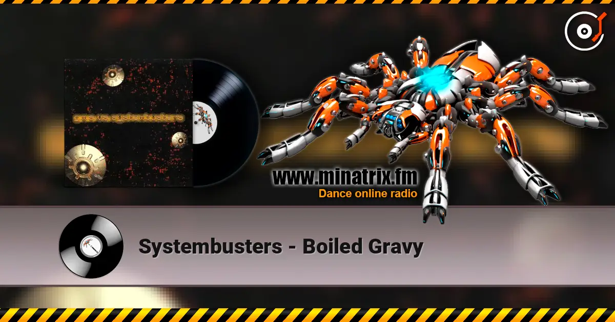 Systembusters - Boiled Gravy жоғары сапада онлайн тыңдау | Minatrix.FM