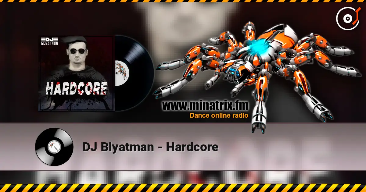 DJ Blyatman - Hardcore жоғары сапада онлайн тыңдау | Minatrix.FM