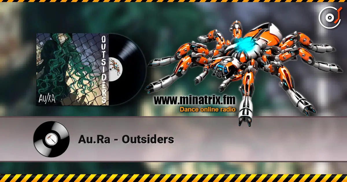 Au.Ra - Outsiders жоғары сапада онлайн тыңдау | Minatrix.FM