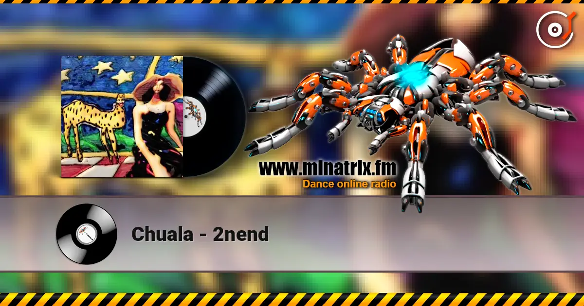 Chuala - 2nend жоғары сапада онлайн тыңдау | Minatrix.FM
