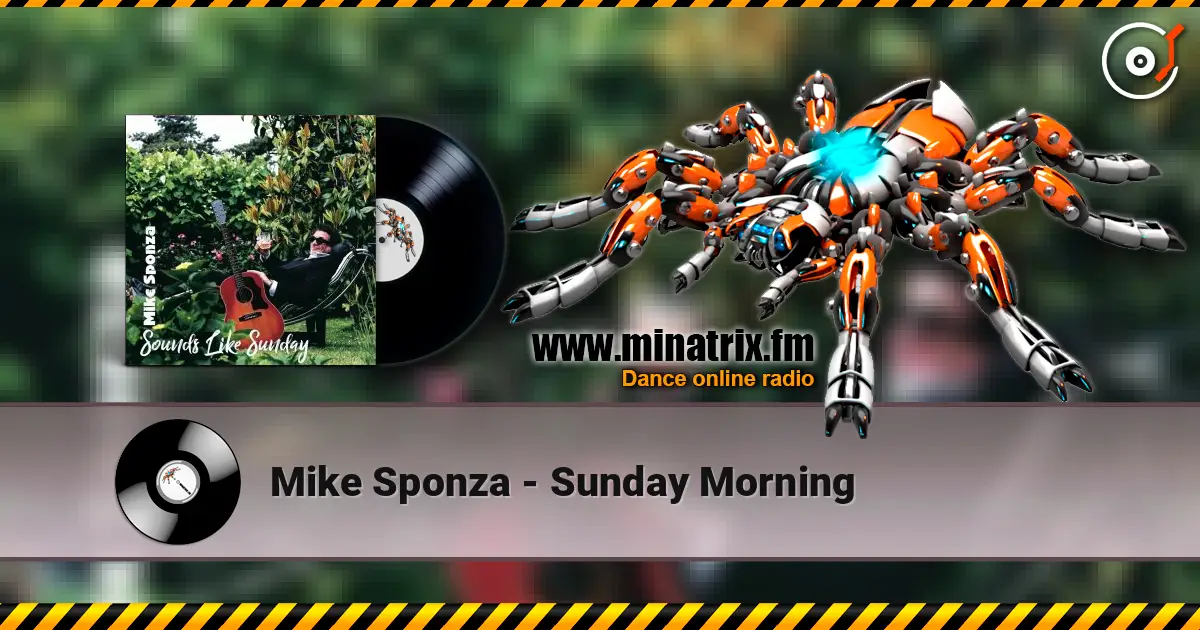 Mike Sponza - Sunday Morning жоғары сапада онлайн тыңдау | Minatrix.FM