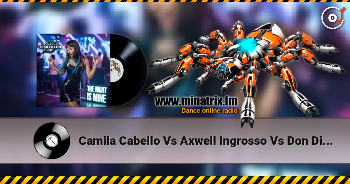 Camila Cabello Vs Axwell Ingrosso Vs Don Diablo - You Can't Change Havana Dreamer жоғары сапада онлайн тыңдау | Minatrix.FM