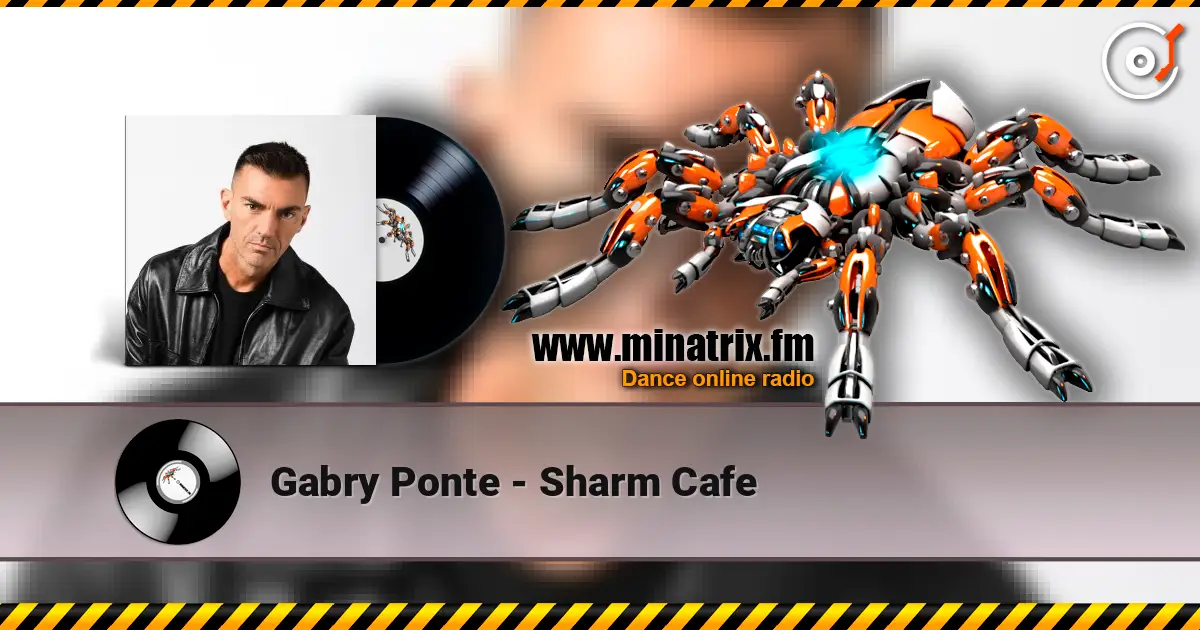 Gabry Ponte - Sharm Cafe жоғары сапада онлайн тыңдау | Minatrix.FM