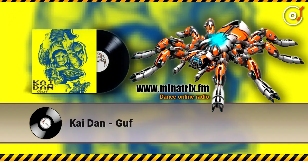 Kai Dan - Guf жоғары сапада онлайн тыңдау | Minatrix.FM