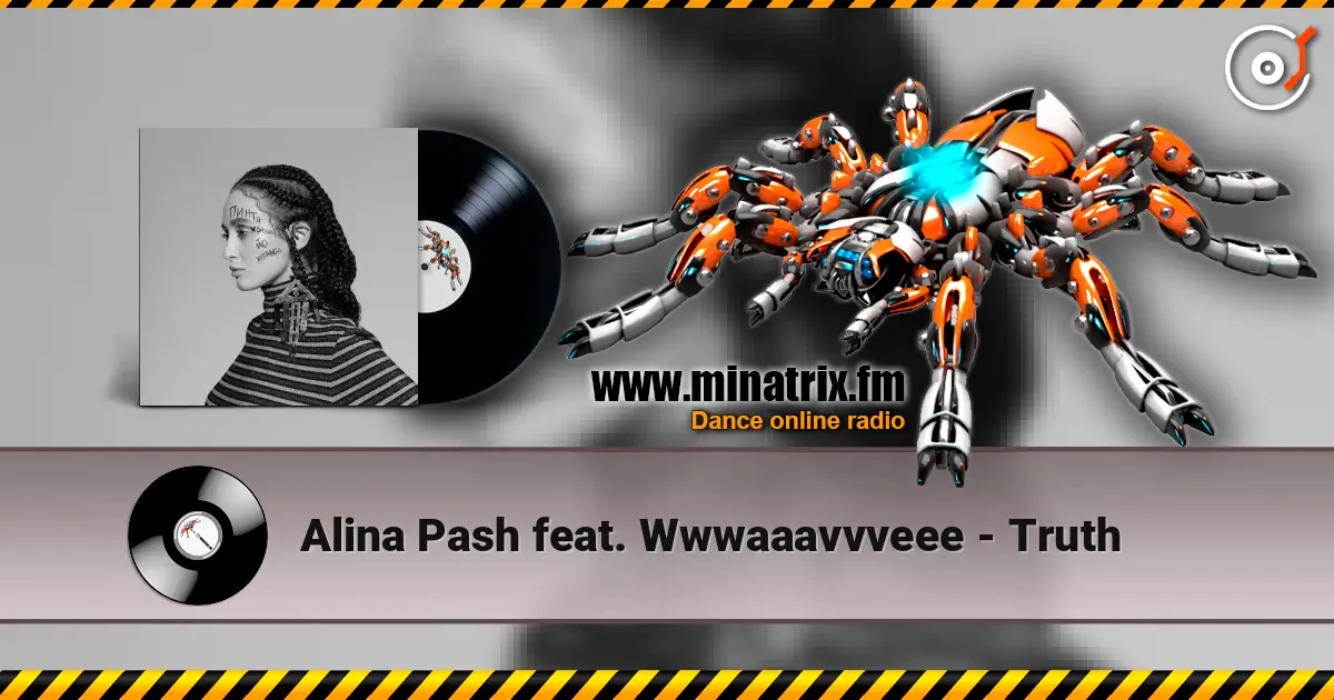 Alina Pash feat. Wwwaaavvveee - Truth жоғары сапада онлайн тыңдау | Minatrix.FM
