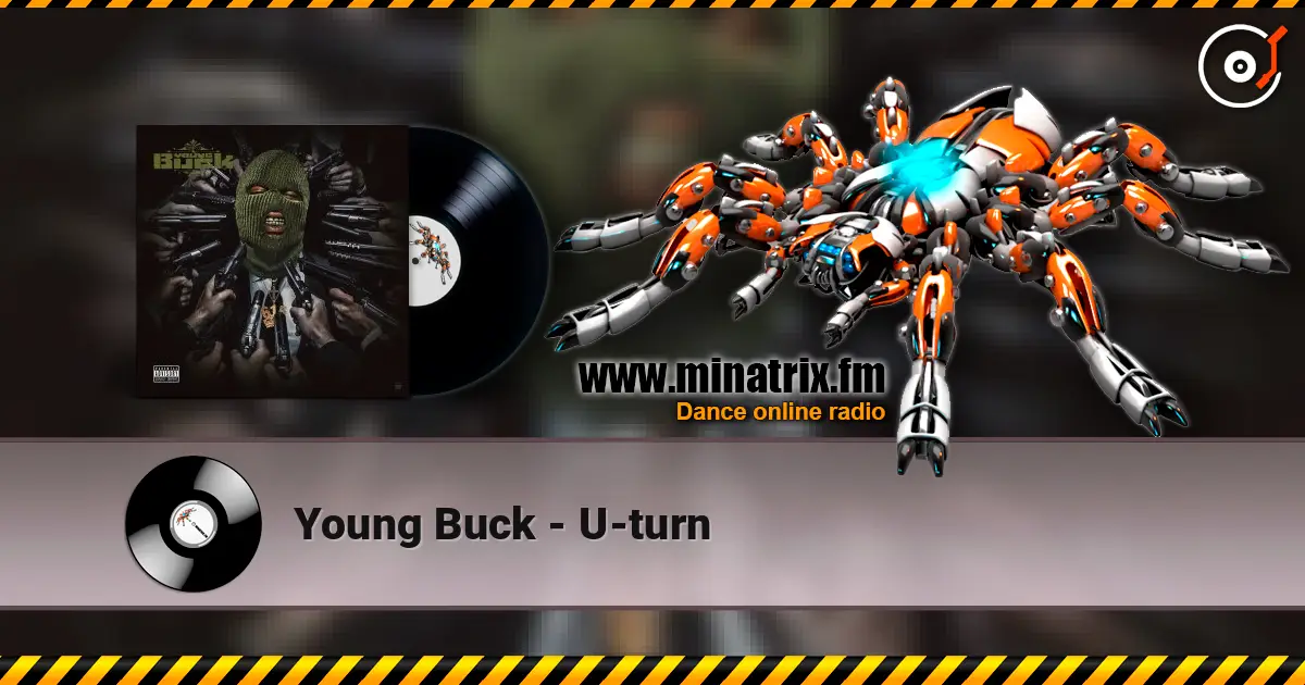 Young Buck - U-turn жоғары сапада онлайн тыңдау | Minatrix.FM