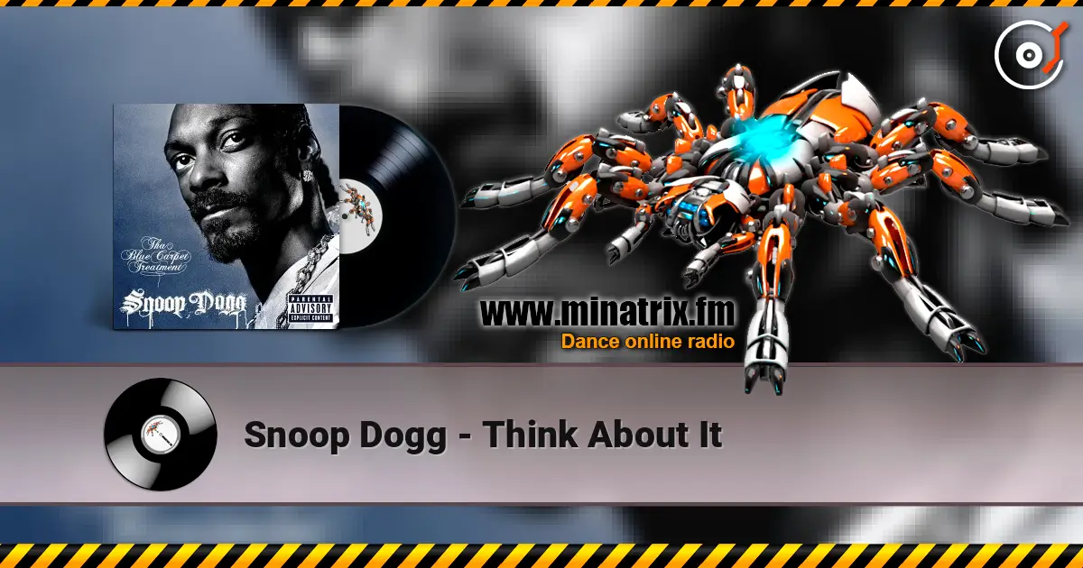 Snoop Dogg - Think About It жоғары сапада онлайн тыңдау | Minatrix.FM