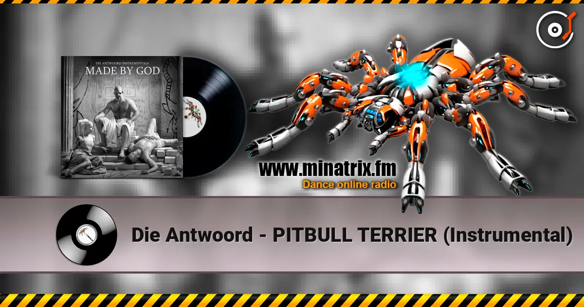 Die Antwoord - PITBULL TERRIER (Instrumental) жоғары сапада онлайн тыңдау | Minatrix.FM