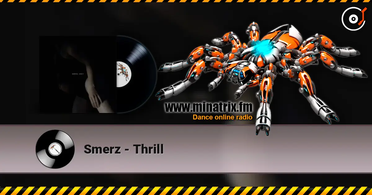 Smerz - Thrill жоғары сапада онлайн тыңдау | Minatrix.FM