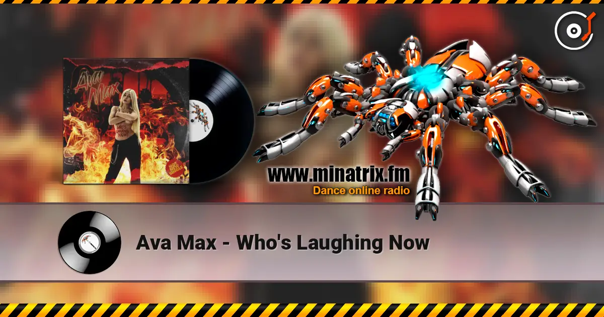 Ava Max - Who's Laughing Now жоғары сапада онлайн тыңдау | Minatrix.FM