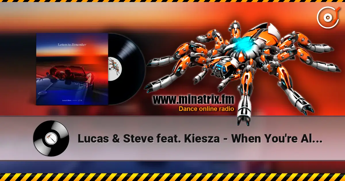 Lucas & Steve feat. Kiesza - When You're Alone жоғары сапада онлайн тыңдау | Minatrix.FM