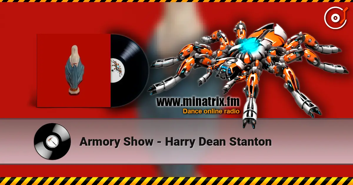 Armory Show - Harry Dean Stanton жоғары сапада онлайн тыңдау | Minatrix.FM
