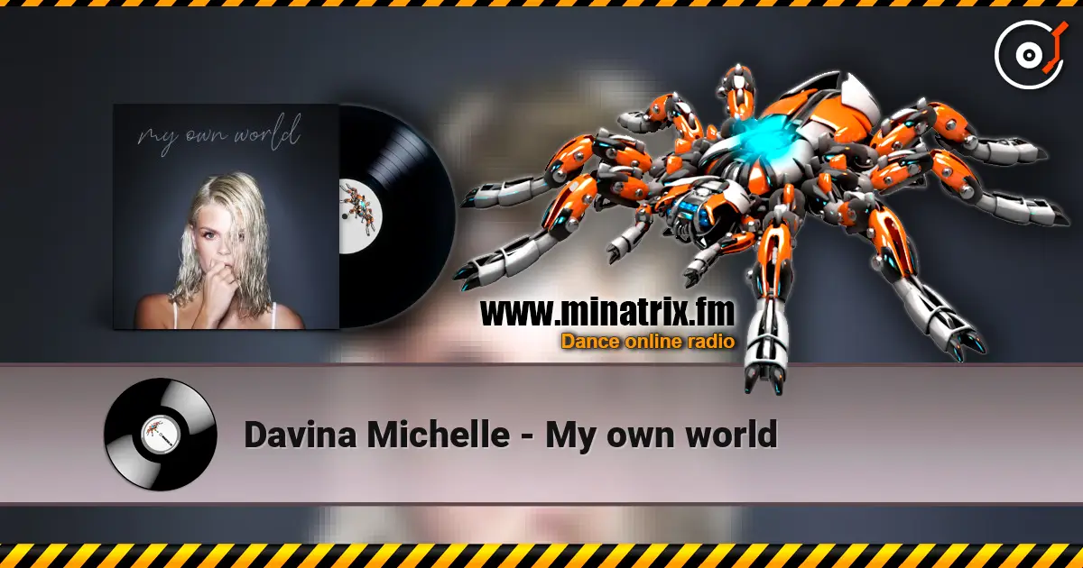 Davina Michelle - My own world жоғары сапада онлайн тыңдау | Minatrix.FM