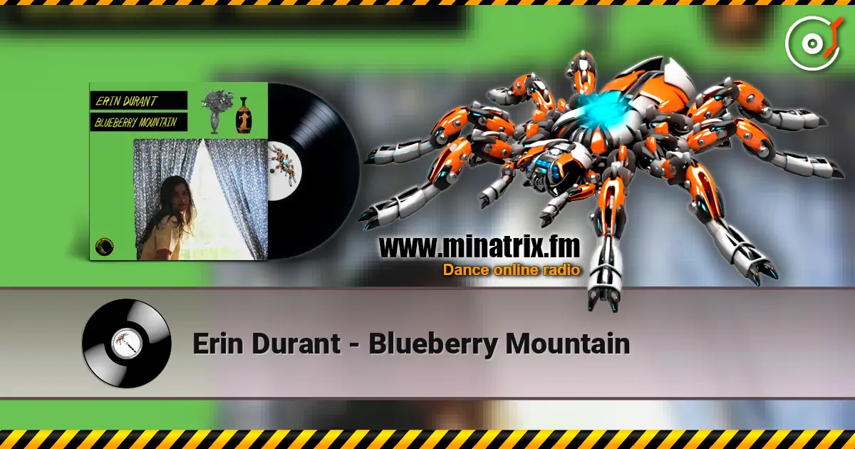 Erin Durant - Blueberry Mountain жоғары сапада онлайн тыңдау | Minatrix.FM