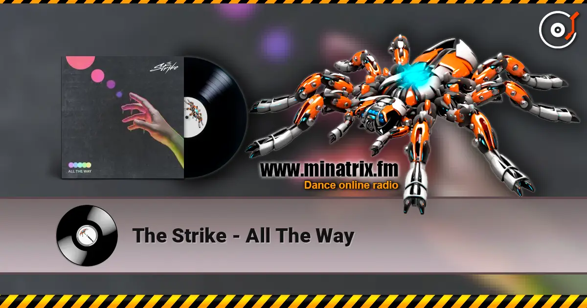 The Strike - All The Way жоғары сапада онлайн тыңдау | Minatrix.FM