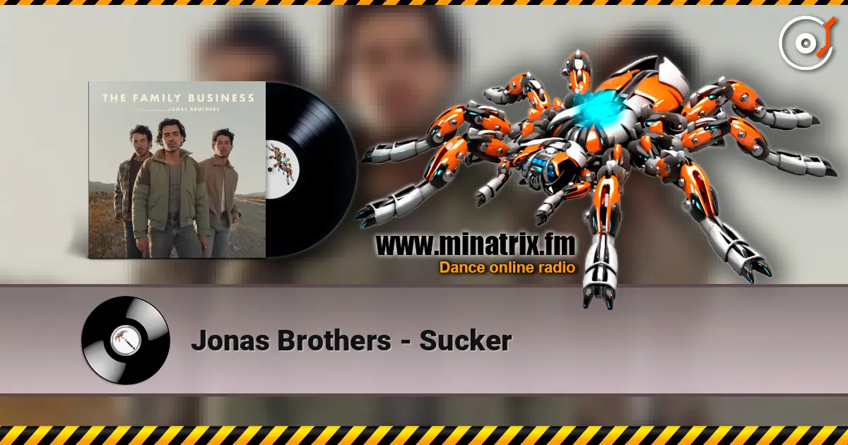 Jonas Brothers - Sucker жоғары сапада онлайн тыңдау | Minatrix.FM