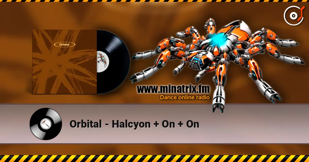 Orbital - Halcyon + On + On жоғары сапада онлайн тыңдау | Minatrix.FM