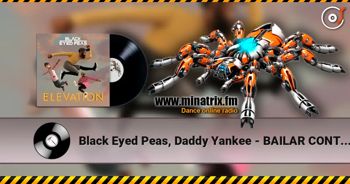 Black Eyed Peas, Daddy Yankee - BAILAR CONTIGO жоғары сапада онлайн тыңдау | Minatrix.FM