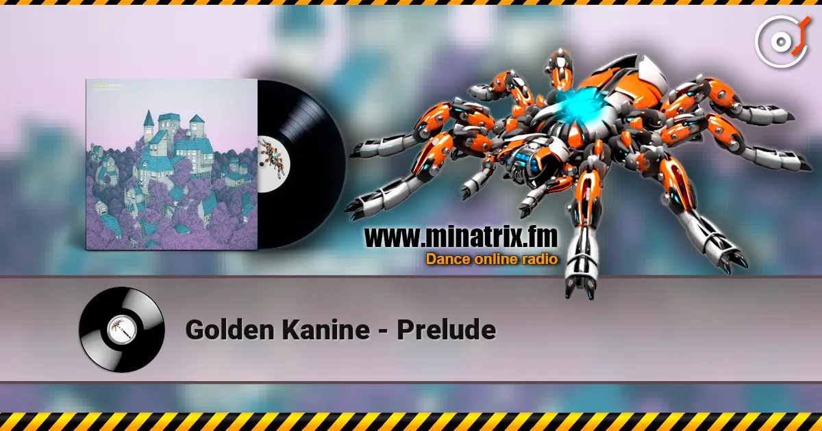 Golden Kanine - Prelude жоғары сапада онлайн тыңдау | Minatrix.FM
