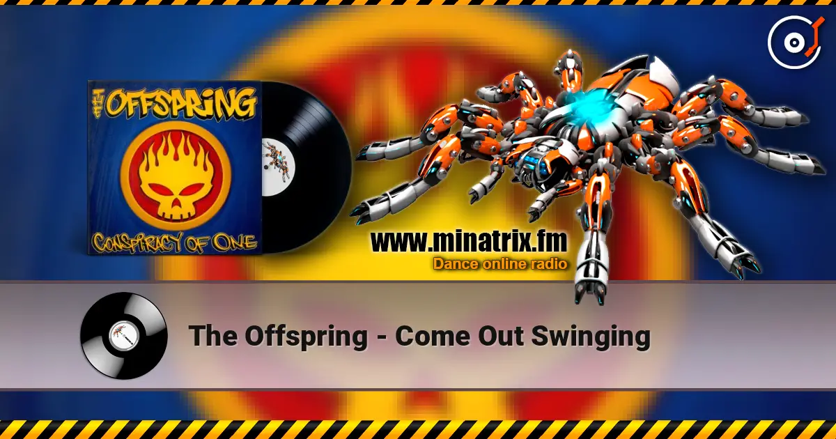 The Offspring - Come Out Swinging жоғары сапада онлайн тыңдау | Minatrix.FM