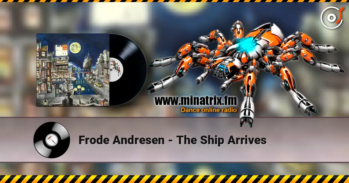 Frode Andresen - The Ship Arrives жоғары сапада онлайн тыңдау | Minatrix.FM