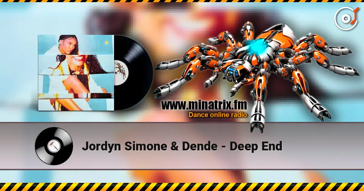 Jordyn Simone & Dende - Deep End жоғары сапада онлайн тыңдау | Minatrix.FM