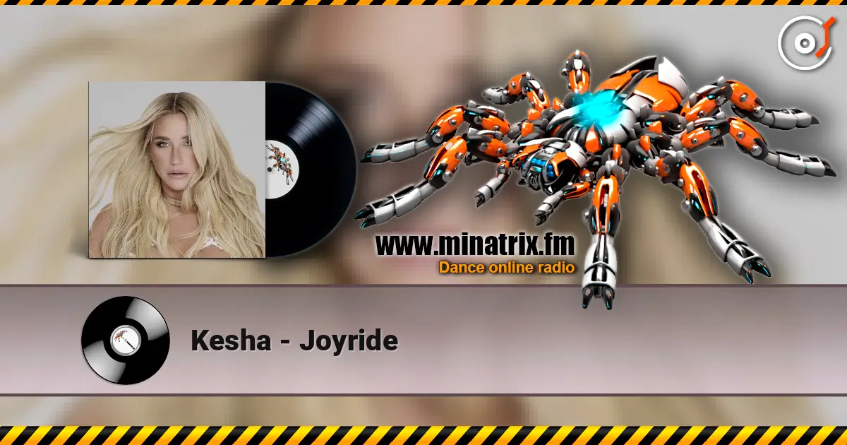 Kesha - Joyride жоғары сапада онлайн тыңдау | Minatrix.FM