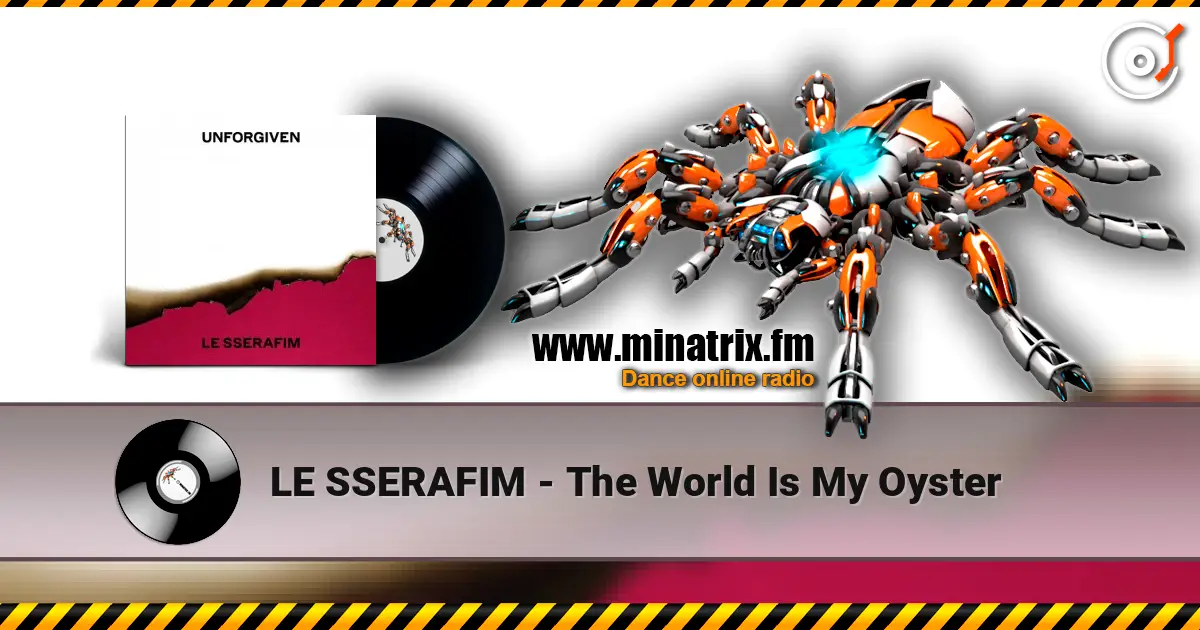 LE SSERAFIM - The World Is My Oyster жоғары сапада онлайн тыңдау | Minatrix.FM