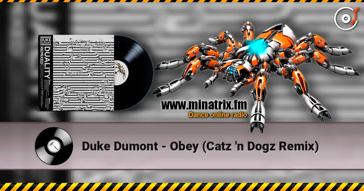 Duke Dumont - Obey (Catz 'n Dogz Remix) жоғары сапада онлайн тыңдау | Minatrix.FM