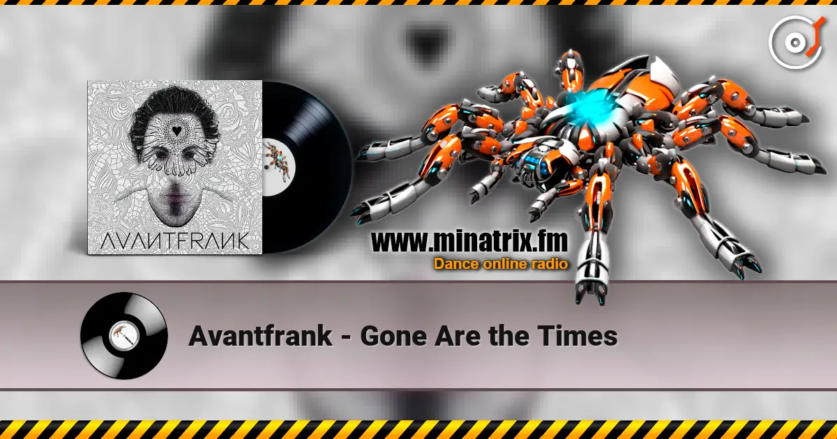 Avantfrank - Gone Are the Times жоғары сапада онлайн тыңдау | Minatrix.FM