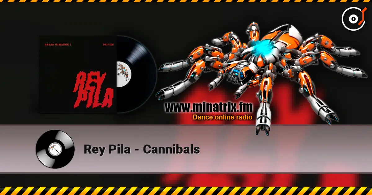 Rey Pila - Cannibals жоғары сапада онлайн тыңдау | Minatrix.FM