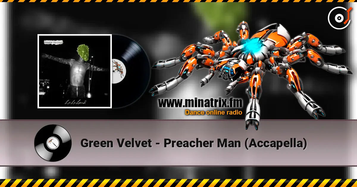 Green Velvet - Preacher Man (Accapella) жоғары сапада онлайн тыңдау | Minatrix.FM