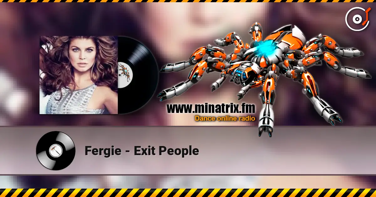 Fergie - Exit People жоғары сапада онлайн тыңдау | Minatrix.FM