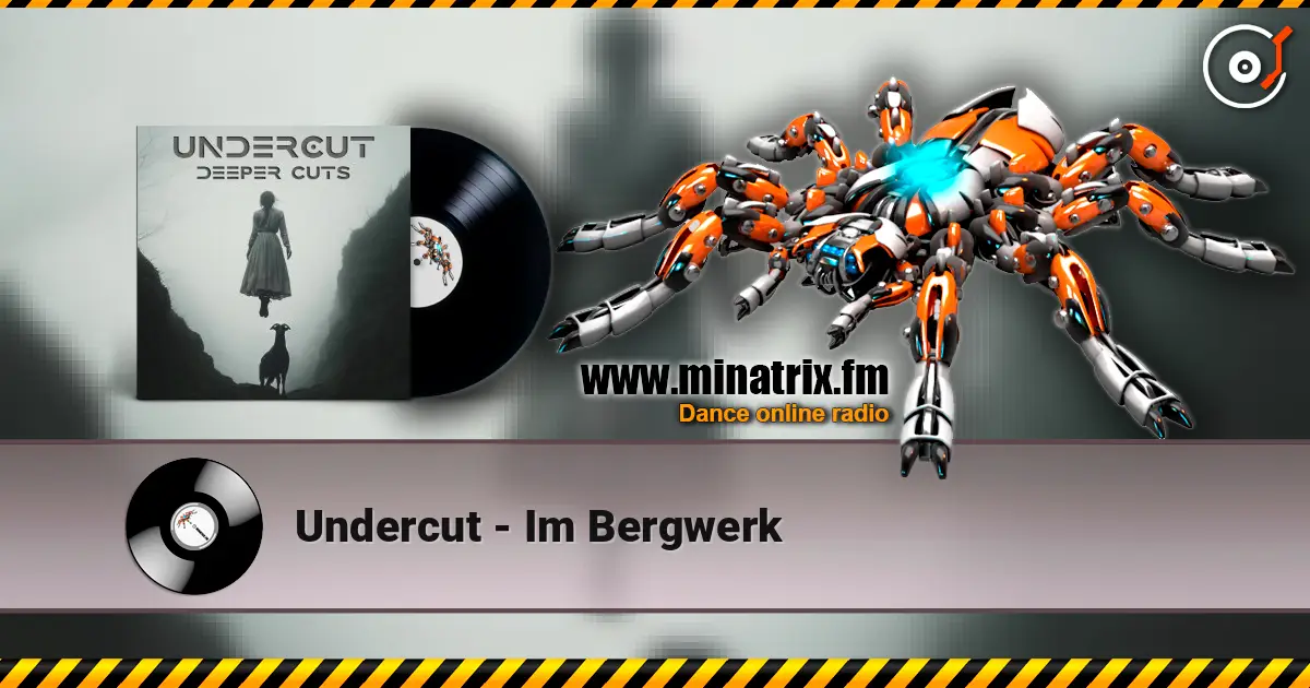 Undercut - Im Bergwerk online in hoher Qualität hören | Minatrix.FM