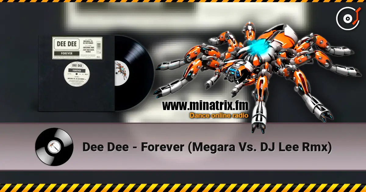 Dee Dee - Forever (Megara Vs. DJ Lee Rmx) жоғары сапада онлайн тыңдау | Minatrix.FM