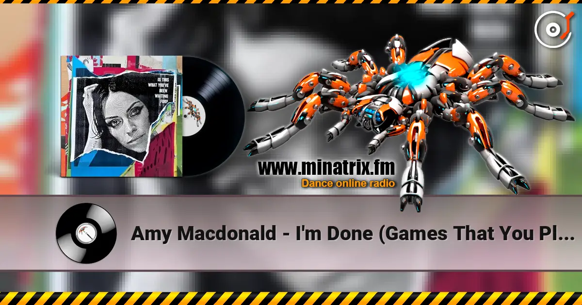 Amy Macdonald - I'm Done (Games That You Play) жоғары сапада онлайн тыңдау | Minatrix.FM