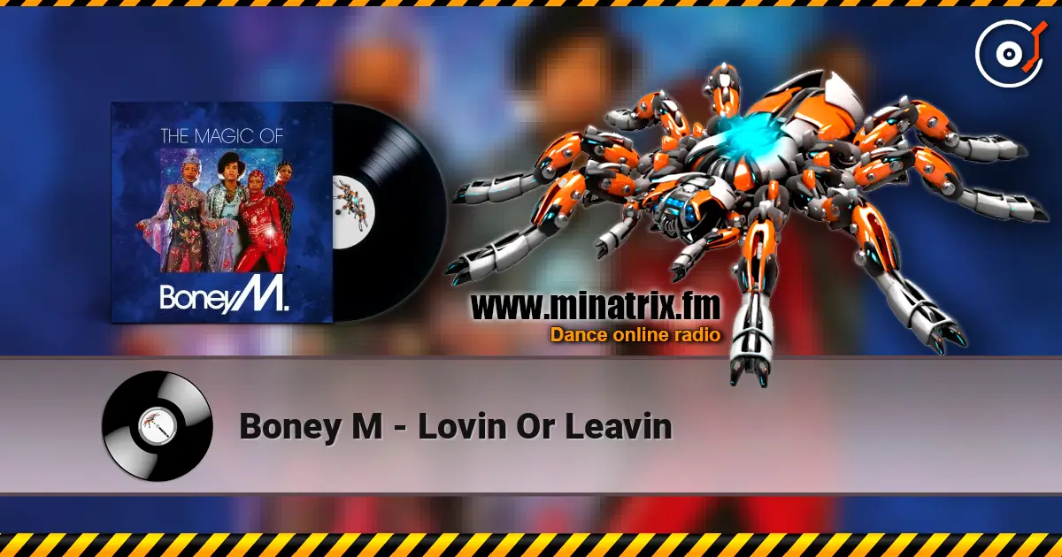 Boney M - Lovin Or Leavin жоғары сапада онлайн тыңдау | Minatrix.FM