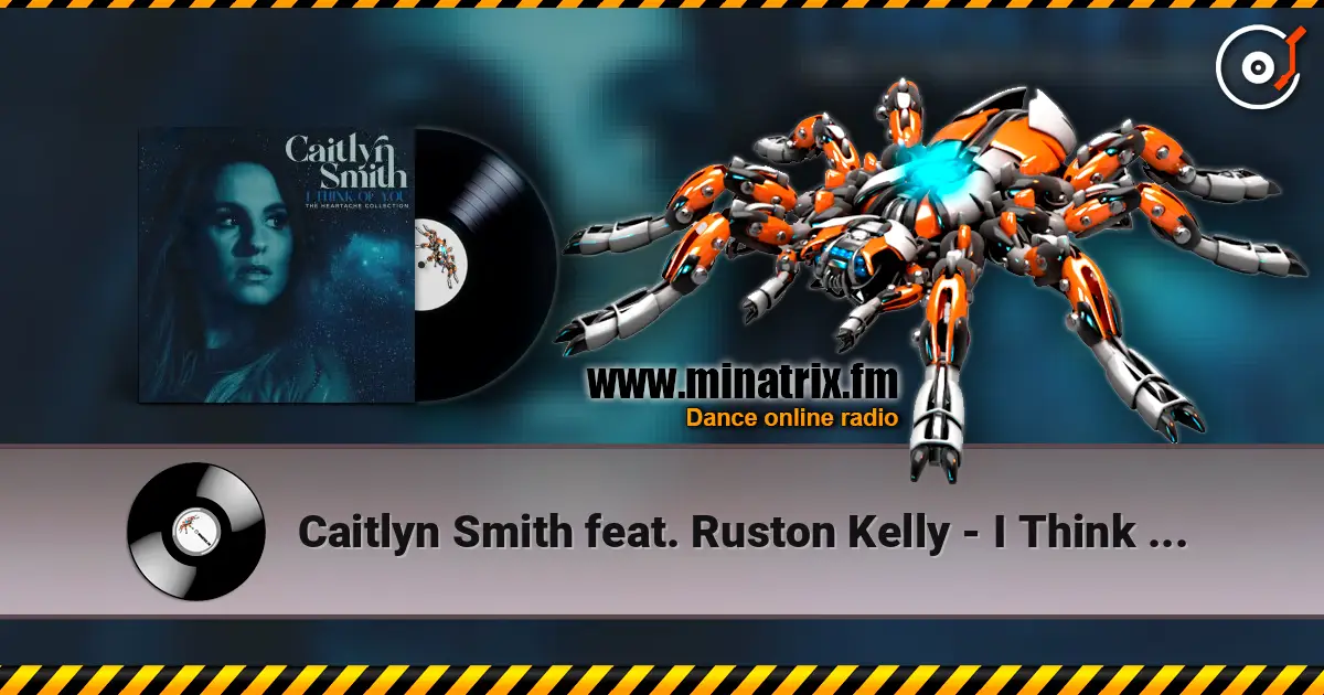 Caitlyn Smith feat. Ruston Kelly - I Think Of You жоғары сапада онлайн тыңдау | Minatrix.FM