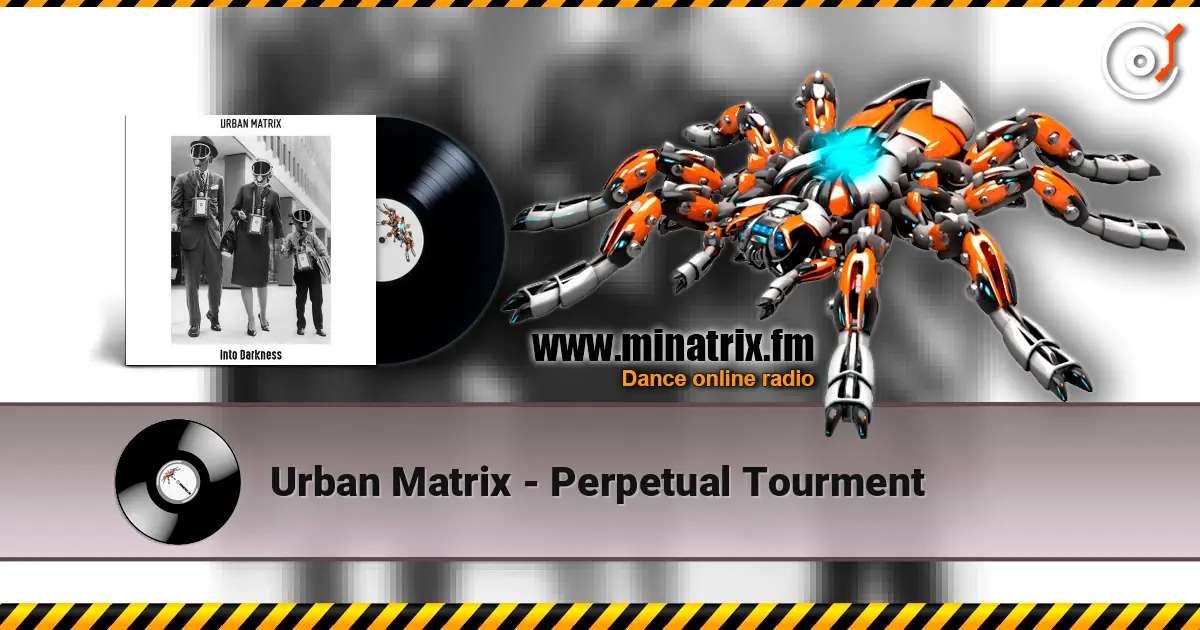 Urban Matrix - Perpetual Tourment жоғары сапада онлайн тыңдау | Minatrix.FM