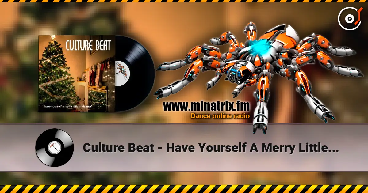 Culture Beat - Have Yourself A Merry Little Christmas жоғары сапада онлайн тыңдау | Minatrix.FM