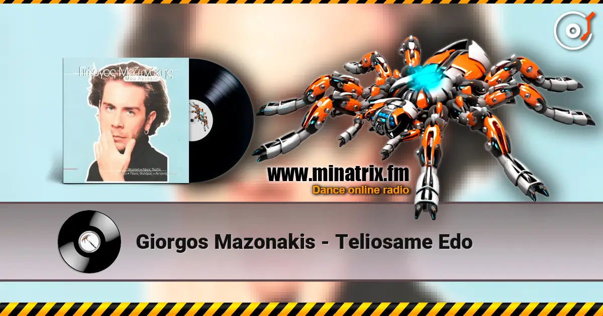 Giorgos Mazonakis - Teliosame Edo жоғары сапада онлайн тыңдау | Minatrix.FM