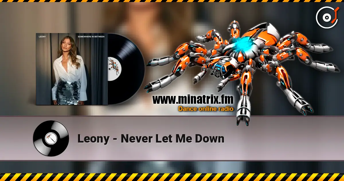 Leony - Never Let Me Down жоғары сапада онлайн тыңдау | Minatrix.FM