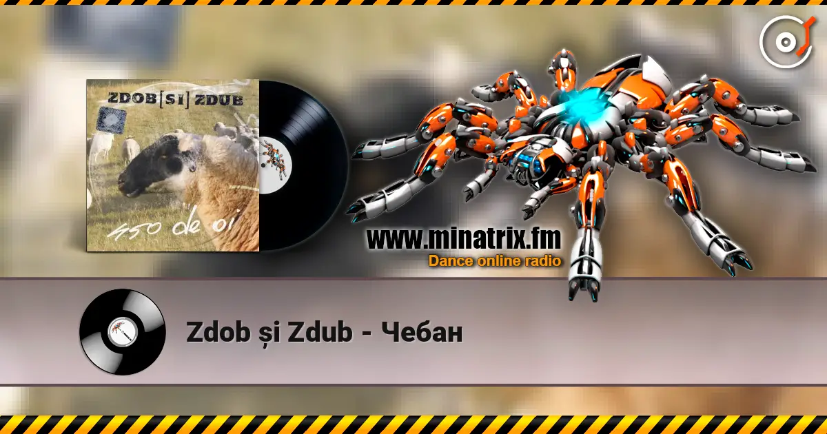 Zdob și Zdub - Чебан жоғары сапада онлайн тыңдау | Minatrix.FM