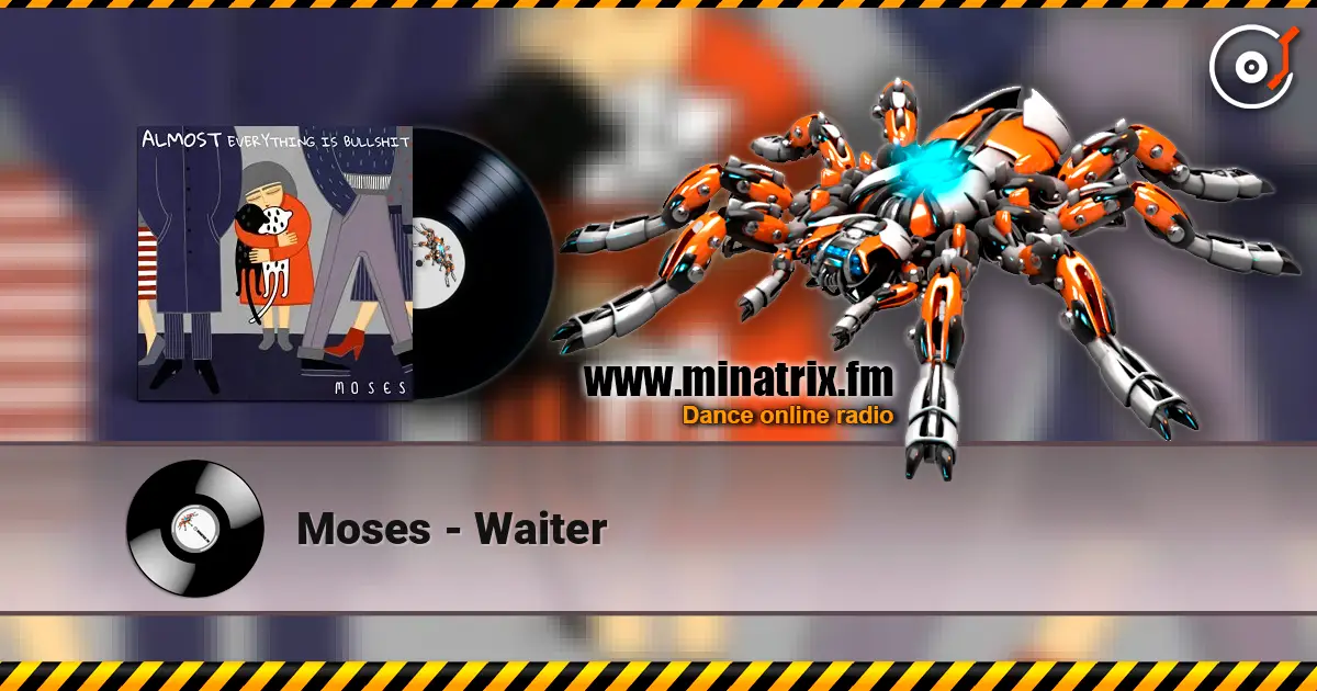 Moses - Waiter жоғары сапада онлайн тыңдау | Minatrix.FM